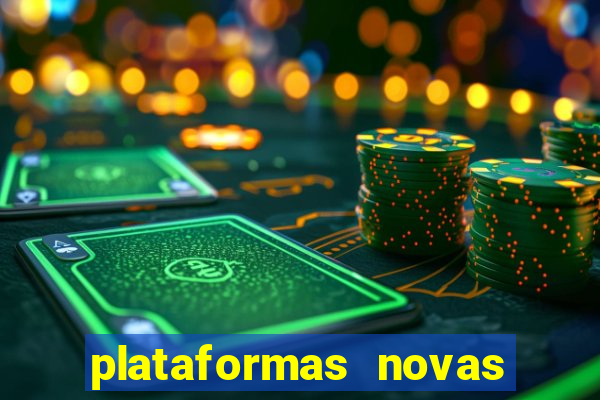 plataformas novas da bet